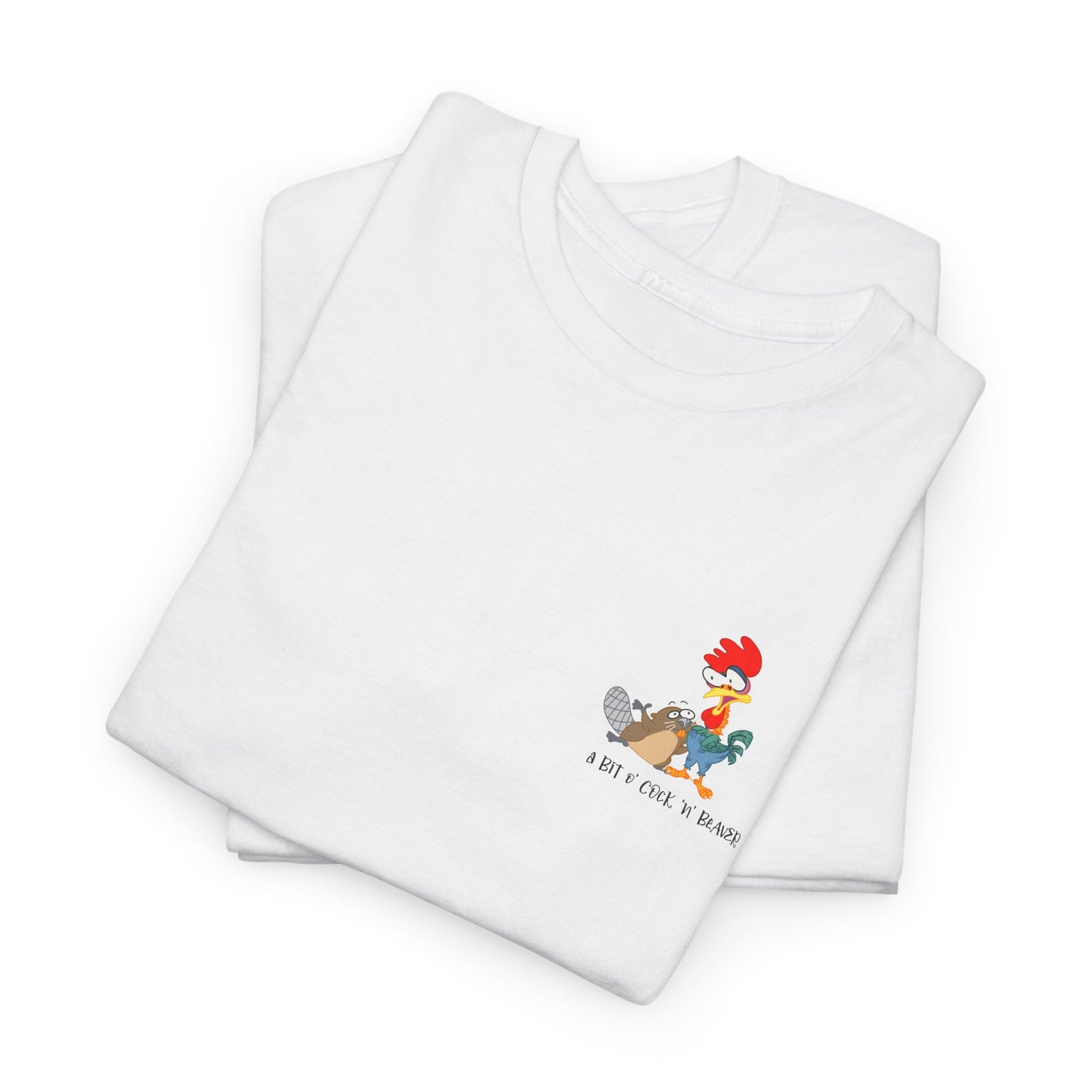 "A Bit o’Cock’n’Beaver” T-Shirt